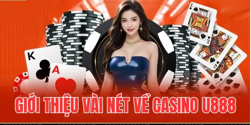 Giới thiệu vài nét về sân chơi casino online U888