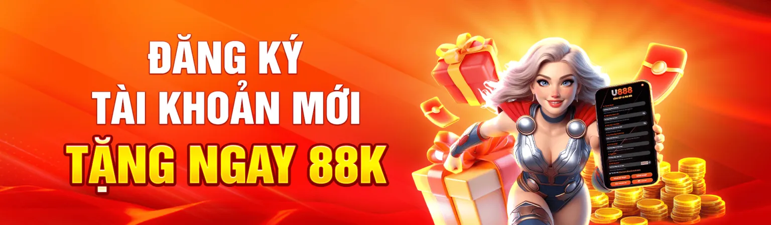 Đăng ký tài khoản U888 nhận ngay 88K