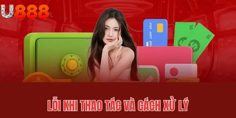 Một số lỗi trong quá trình đăng nhập U888 và phương hướng khắc phục